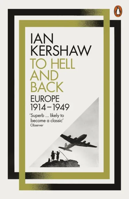 To Hell And Back : Europe, 1914-1949