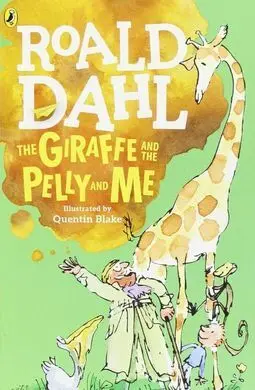 The Giraffe And The Pelly And me