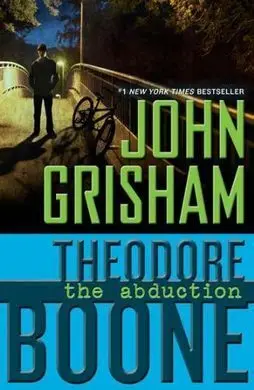 Theodore Boone. The Abduction
