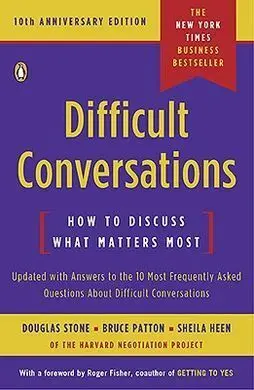 Difficult Conversations How To Discuss What Matters Most