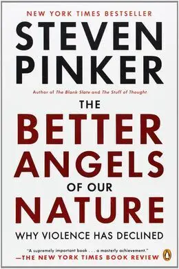 The Better Angels Of Our Nature: Why Violence Has Declined