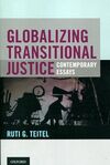 GLOBALIZING TRANSITIONAL JUSTICE