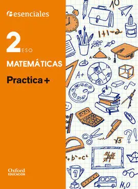 Esenciales Oxford Practica + - Matemáticas - 2º eso