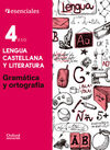 ESENCIALES OXFORD - LENGUA CASTELLANA Y LITERATURA - 4º ESO - GRAMÁTICA Y ORTOGRAFÍA