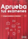 APRUEBA TUS EXÁMENES. LENGUA CASTELLANA Y LITERATURA - 3º ESO