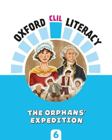 Oxford Clil Literacy - The Orphans' Expedition