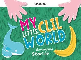 My Little Clil World. Starter. Discovery Book Pack