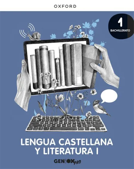 Lengua Castellana y Literatura I 1º Bachillerato. Libro del Alumno. Geniox Pro