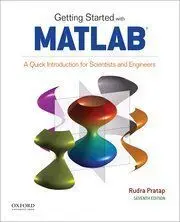 Getting Started With Matlab: a Quick Introduction For Scientists And Engineers - 7Th. ed.