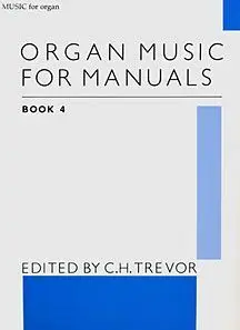 Organ Music For Manuals Book 4