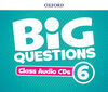 BIG QUESTIONS 6. CLASS AUDIO CD