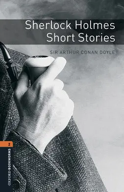 Oxford Bookworms Library 2: Sherlock Holmes Short Stories
