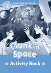 OXFORD READ & IMAGINE 1 - CLUNK IN SPACE ACTIVITY BOOK