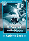 OXFORD READ AND IMAGINE - SECRET ON THE MOON - ACTIVITY BOOK