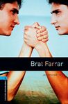 BRAT FARRAR - OXFORD BOOKWORMS. STAGE 5