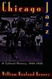 Chicago Jazz a Cultural History 19041930