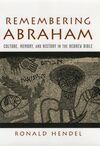 REMEMBERING ABRAHAM. CULTURE, MEMORY AND HISTORY