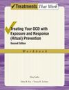 TREATING YOUR OCD WITH EXPOSURE AND RESPONSE(RITUAL) PREVENTION THERAPY