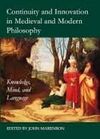 CONTINUITY AND INNOVATION IN MEDIEVAL AND MODERN PHILOSOPHY: KNOWLEDGE, MIND AND LANGUAGE
