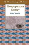METAPOPULATION ECOLOGY (OXFORD SERIESN IN ECOLOGY AND EVOLUTION)