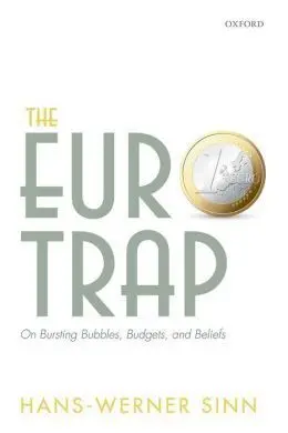 The Euro Trap. On Bursting Bubbles, Budgets, And Beliefs