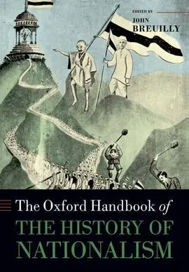 The Oxford Handbook Of The History Of Nationalism