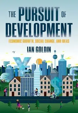 The Pursuit Of Development. Economic Growth, Social Change, And Ideas