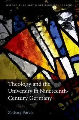 Theology And The University In Nineteenth-Century Germany
