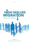 HIGH-SKILLED MIGRATION: DRIVERS AND POLICIES