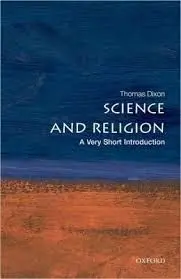 Science And Religion. A Very Short Introduction