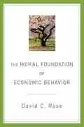 The Moral Foundation Of Economic Behavior