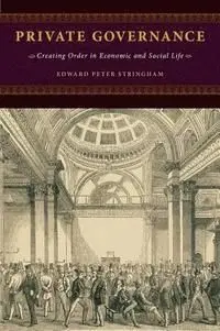 Private Governance. Creating Order In Economic And Social Life