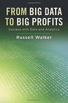 FROM BIG DATA TO BIG PROFITS