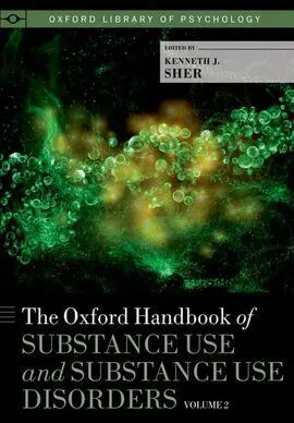 The Oxford Handbook Of Substance Use And Substace Use Disorders. Vol. 2
