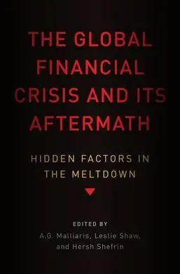 The Global Financial Crisis And Its Aftermath: Hidden Factors In The Meltdown