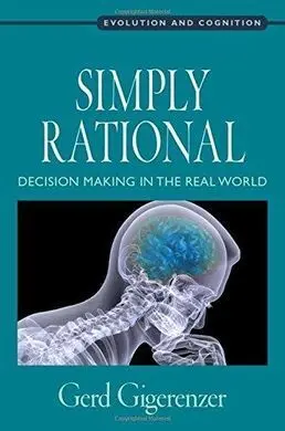 Simply Rational: Decision Making In The Real World