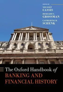 The Oxford Handbook Of Banking And Financial History