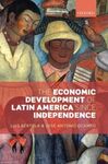 THE ECONOMIC DEVELOPMENT OF LATIN AMERICA SINCE INDEPENDENCE
