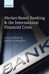 Market-Based Banking & The International Financial Crisis