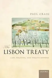 The Lisbon Treaty: Law, Politics, And Treaty Reform