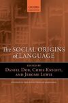 THE SOCIAL ORIGINS OF LANGUAGE