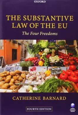 Substantive Law Of The Eu : The Four Freedoms