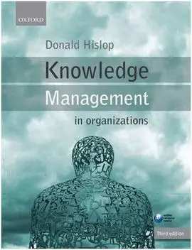 Knowledge Management In Organizations: a Critical Introduction