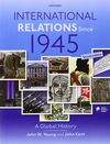 INTERNATIONAL RELATIONS SINCE 1945 A GLOBAL HISTORY