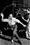 HERMES PAN: THE MAN WHO DANCED WITH FRED ASTAIRE