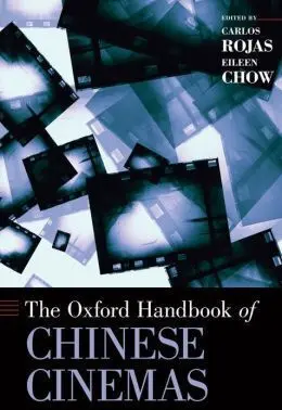 The Oxford Handbook Of Chinese Cinemas