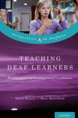 Teaching Deaf Learners. Psychological And Developmental Foundations