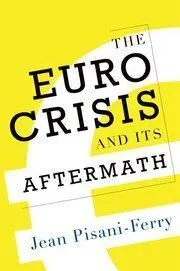 The Eurocrisis And Its Aftermath