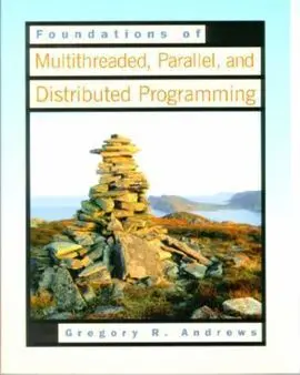 Foundations Of Multithreaded, Paral:lel, And Distributed Programming