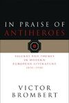 IN PRAISE OF ANTIHEROES